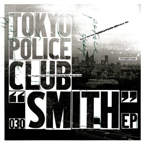 TOKYO POLICE CLUB - SMITH EPTOKYO POLICE CLUB - SMITH EP.jpg